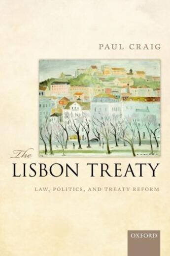 Couverture du livre « The Lisbon Treaty: Law, Politics, and Treaty Reform » de Craig Paul aux éditions Oup Oxford