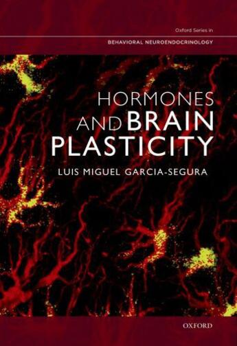 Couverture du livre « Hormones and Brain Plasticity » de Garcia-Segura Luis Miguel aux éditions Oxford University Press Usa