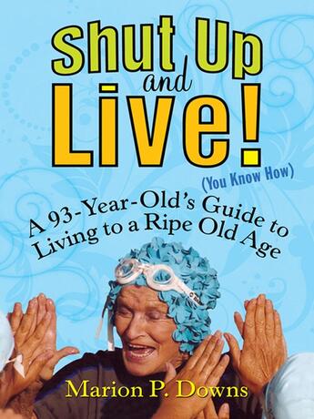 Couverture du livre « Shut Up and Live! (You Know How) » de Downs Marion aux éditions Penguin Group Us