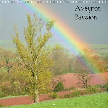 Couverture du livre « Aveyron passion (Calendrier mural 2020 300 × 300 mm Square) ; Les charmes de l'Aveyron, paysages, traditions et patrimoine (Calendrier mensuel, 14 Pages ) » de Herve Le Gac aux éditions Calvendo