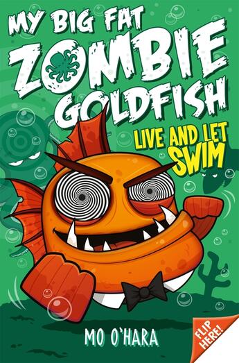 Couverture du livre « My Big Fat Zombie Goldfish 5: Live and Let Swim » de O'Hara Mo aux éditions Pan Macmillan