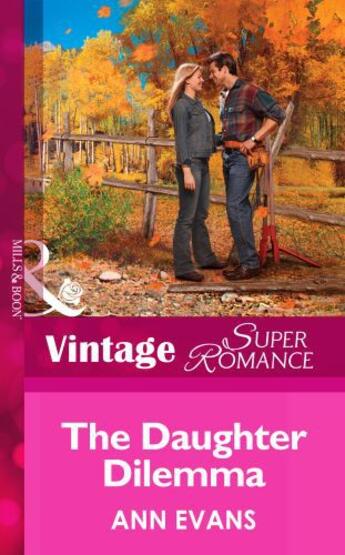 Couverture du livre « The Daughter Dilemma (Mills & Boon Vintage Superromance) (Heart of the » de Ann Evans aux éditions Mills & Boon Series