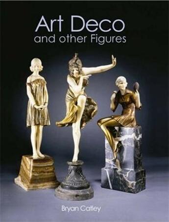 Couverture du livre « Art deco and other figures » de Catley Bryan aux éditions Antique Collector's Club
