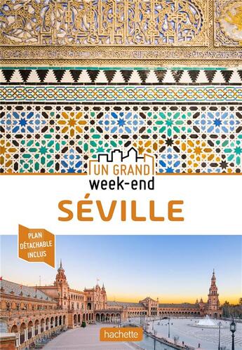 Couverture du livre « Un grand week-end ; Séville » de Collectif Hachette aux éditions Hachette Tourisme