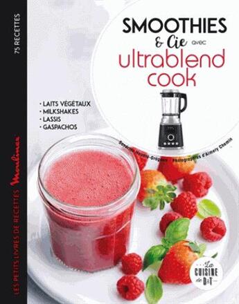 Couverture du livre « Smoothies et cie avec l'ultrablend cook » de Houdre-Gregoire S. aux éditions Dessain Et Tolra