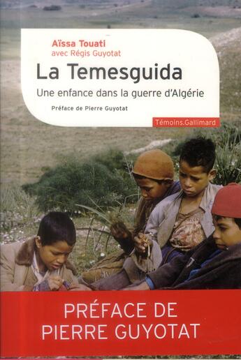 Couverture du livre « La temesguida ; une enfance dans la guerre d'Algérie » de Aissa Touati aux éditions Gallimard