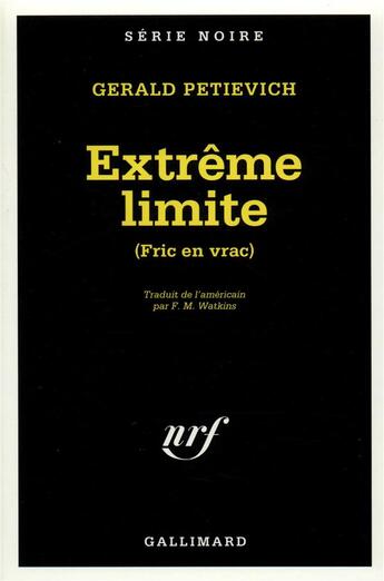 Couverture du livre « Extrême limite (fric en vrac) » de Gerald Petievich aux éditions Gallimard