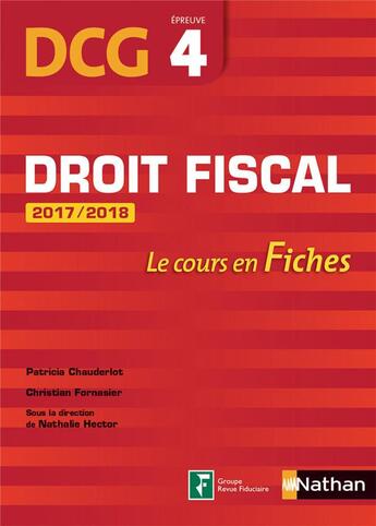 Couverture du livre « Droit fiscal ; épreuve 4 ; DCG ; le cours en fiches » de Patricia Chauderlot et Christian Fornasier et Nathalie Hector aux éditions Nathan