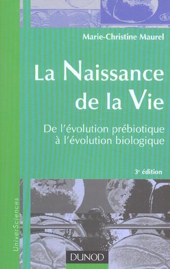 Couverture du livre « La naissance de la vie ; de l'evolution prebiotique a l'evolution biologique (3e édition) » de Marie-Christine Maurel aux éditions Dunod