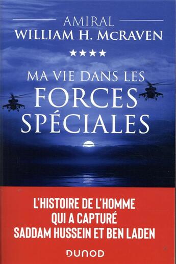 Couverture du livre « Ma vie dans les forces spéciales ; l'histoire de l'homme qui a capturé Saddam Hussein et Ben Laden » de William H. Mcraven aux éditions Dunod