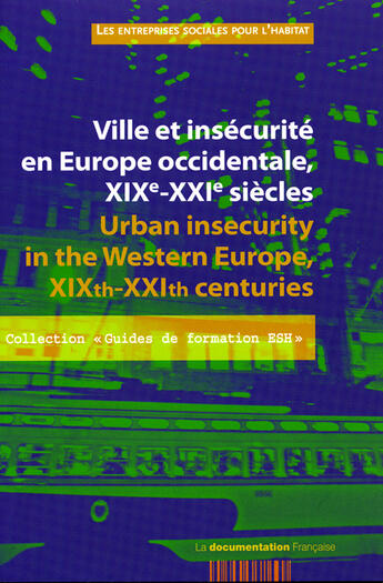 Couverture du livre « Ville et insécurité en Europe occidentale, XIX-XXI siècle » de Entreprises Sociales aux éditions Documentation Francaise