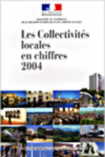 Couverture du livre « Les collectivités locales en chiffres (édition 2004) » de Ministère De L'Intérieur aux éditions Documentation Francaise