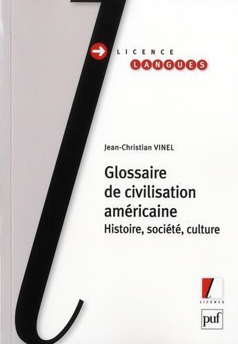 Couverture du livre « Glossaire de civilisation américaine ; histoire, société, culture » de Jean-Christian Vinel aux éditions Puf