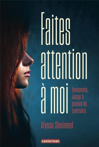 Couverture du livre « Faites attention à moi ; innocente, jusqu'à preuve du contraire » de Alyssa Scheinmel aux éditions Casterman