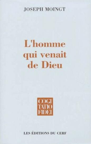 Couverture du livre « L'homme qui venait de Dieu » de Moingt J aux éditions Cerf