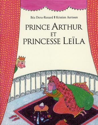 Couverture du livre « Prince Arthur et princesse Leïla » de Kristien Aertssen et Bea Deru-Renard aux éditions Ecole Des Loisirs