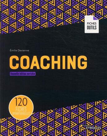 Couverture du livre « Coaching ; 120 fiches opérationnelles » de Emilie Devienne aux éditions Eyrolles