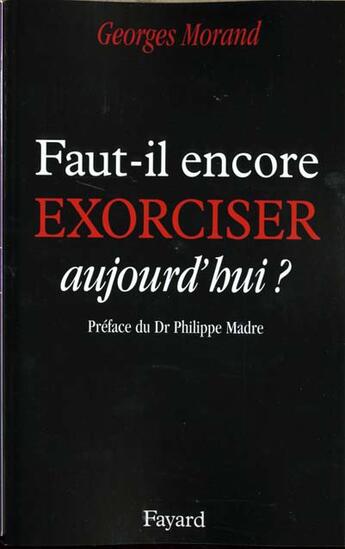 Couverture du livre « Faut-il encore exorciser aujourd'hui ? » de Morand/Madre aux éditions Jubile