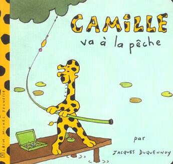 Couverture du livre « Camille va à la pêche » de Jacques Duquennoy aux éditions Albin Michel