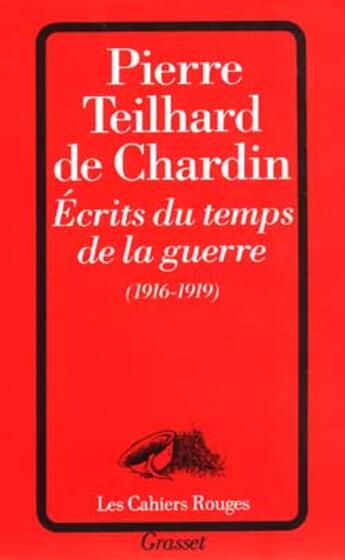 Couverture du livre « Ecrits du temps de la guerre (1916-1919) » de Teilhard De Chardin aux éditions Grasset