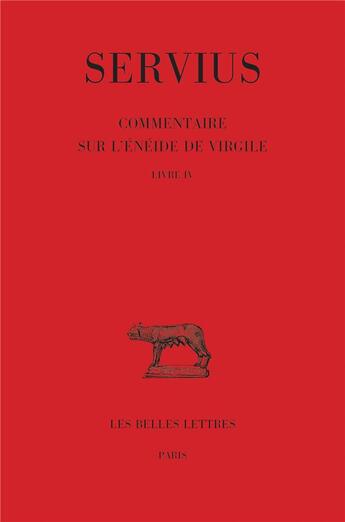 Couverture du livre « Commentaire sur l'énéide de Virgile, livre IV (422e édition) » de Servius aux éditions Belles Lettres