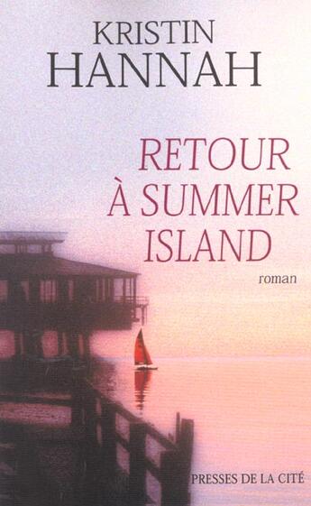 Couverture du livre « Retour A Summer Island » de Kristin Hannah aux éditions Presses De La Cite