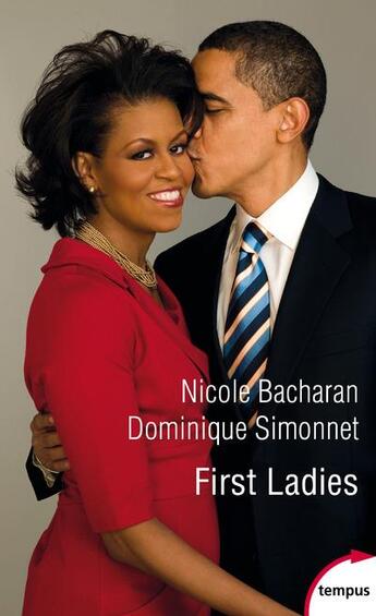 Couverture du livre « First ladies » de Nicole Bacharan et Simonnet Dominique aux éditions Tempus/perrin