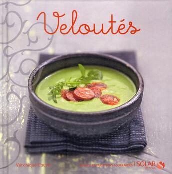 Couverture du livre « Veloutés ; nouvelles variations gourmandes » de Veronique Cauvin aux éditions Solar