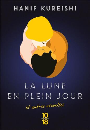 Couverture du livre « La lune en plein jour et autre nouvelles » de Hanif Kureishi aux éditions 10/18