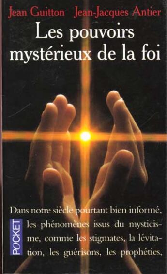 Couverture du livre « Les Pouvoirs Mysterieux De La Foi » de Guitton et Antier aux éditions Pocket