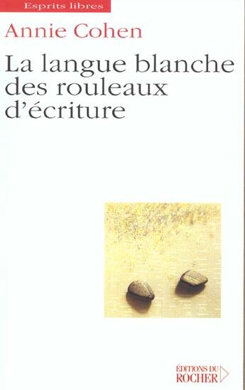 Couverture du livre « La langue blanche des rouleaux d'écriture » de Annie Cohen aux éditions Rocher