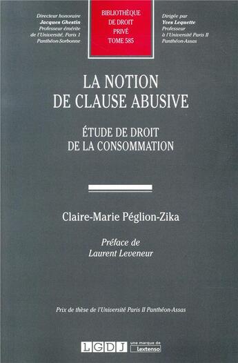 Couverture du livre « La notion de clause abusive ; étude de droit de la consommation » de Claire-Marie Peglion-Zika aux éditions Lgdj