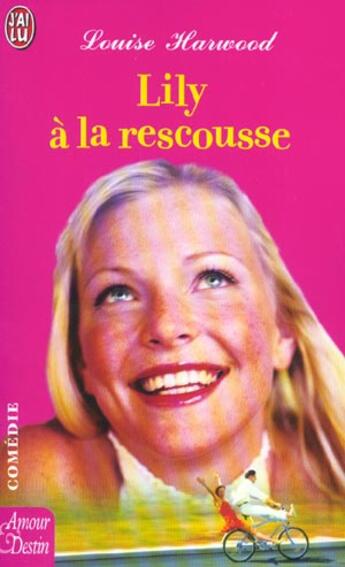 Couverture du livre « Lily a la rescousse » de Harwood Louise aux éditions J'ai Lu