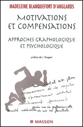 Couverture du livre « Motivations et compensations ; approches graphologique et psychologique » de Madeleine Blanquefort D'Anglars aux éditions Elsevier-masson