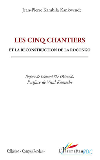 Couverture du livre « Cinq chantiers et la reconstruction de la RDCongo » de Jean-Pierre Kambila Kankwende aux éditions Editions L'harmattan