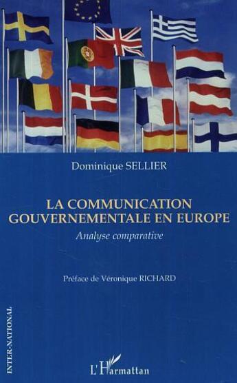 Couverture du livre « La communication gouvernementale en europe ; analyse comparative » de Dominique Sellier aux éditions L'harmattan