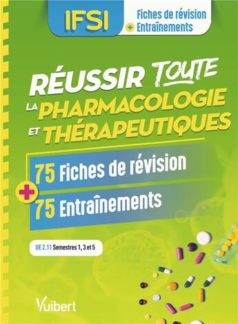 Couverture du livre « Réussir toute la pharmacologie et thérapeutiques ; IFSI ; 75 fiches de révision ; 75 entraînements » de  aux éditions Vuibert