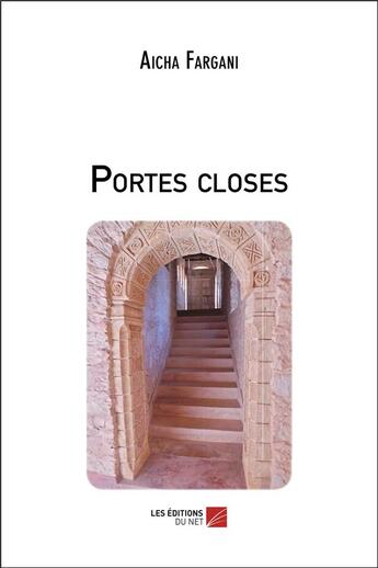 Couverture du livre « Portes closes » de Fargani Aicha aux éditions Editions Du Net