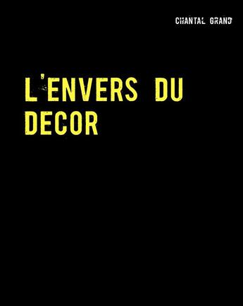 Couverture du livre « L'envers du décor » de Chantal Grand aux éditions Books On Demand