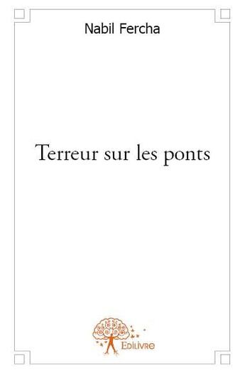 Couverture du livre « Terreur sur les ponts » de Nabil Fercha aux éditions Edilivre