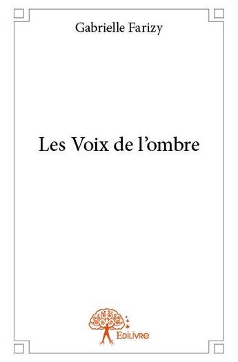 Couverture du livre « Les voix de l'ombre » de Gabrielle Farizy aux éditions Edilivre