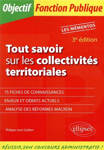 Couverture du livre « Tout savoir sur les collectivités territoriales (3e édition) » de Philippe-Jean Quillien aux éditions Ellipses