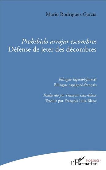 Couverture du livre « Prohibido arrojar escombros ; défense de jeter des decombres » de Mario Rodriguez Garcia aux éditions L'harmattan