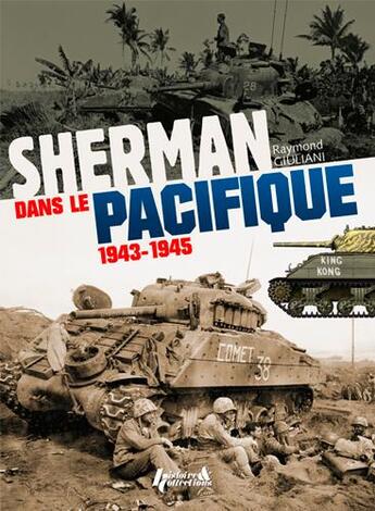 Couverture du livre « Sherman dans le pacifique 1943-1945 » de Raymond Giuliani aux éditions Histoire Et Collections