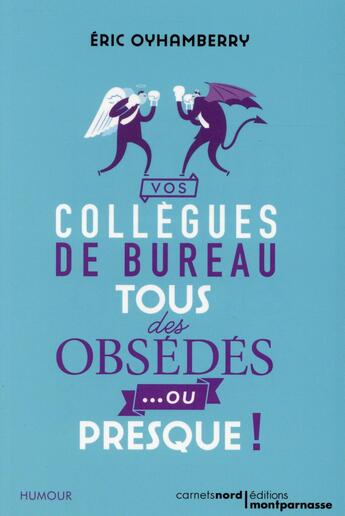 Couverture du livre « Vos collègues de bureau tous des obsédés ou presque ! » de Eric Oyhamberry aux éditions Carnets Nord