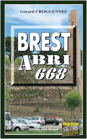 Couverture du livre « Brest ; abri 668 » de Gerard Croguennec aux éditions Bargain