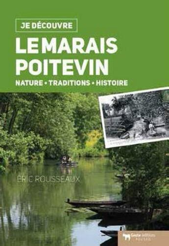 Couverture du livre « Je découvre le marais poitevin » de Eric Rousseaux aux éditions Geste