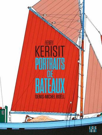 Couverture du livre « Portraits de bateaux » de Henry Kerisit et Denis-Michel Boëll aux éditions Locus Solus