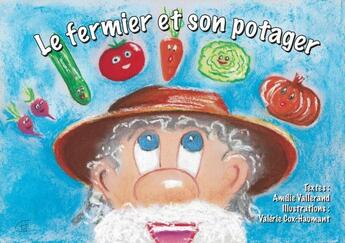 Couverture du livre « Le fermier et son potager » de Amelie Vallerand et Valerie Cox Haumant Cox Haumant aux éditions Mk67