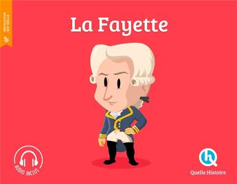 Couverture du livre « La Fayette » de Bruno Wennagel et Mathieu Ferret aux éditions Quelle Histoire